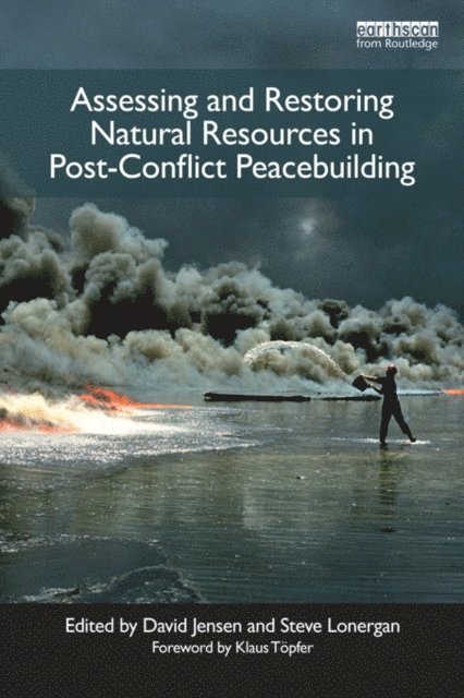 Stephen Lonergan, David Jensen - Assessing and Restoring Natural Resources In Post-Conflict Peacebuilding, E-bok