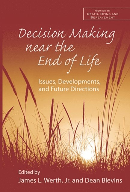 Dean Blevins, James L. Werth Jr. - Decision Making near the End of Life, E-bok