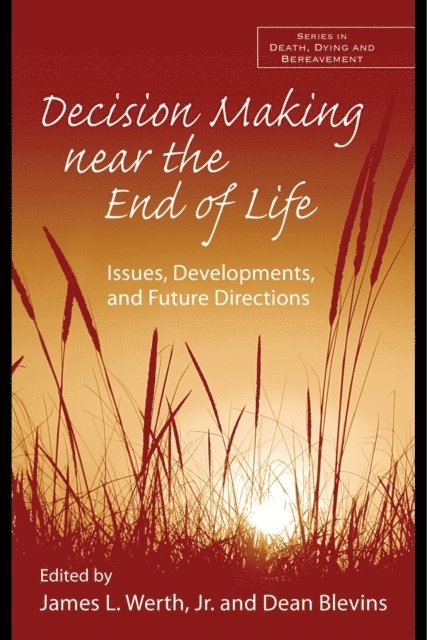 Dean Blevins, James L. Werth Jr. - Decision Making near the End of Life, E-bok