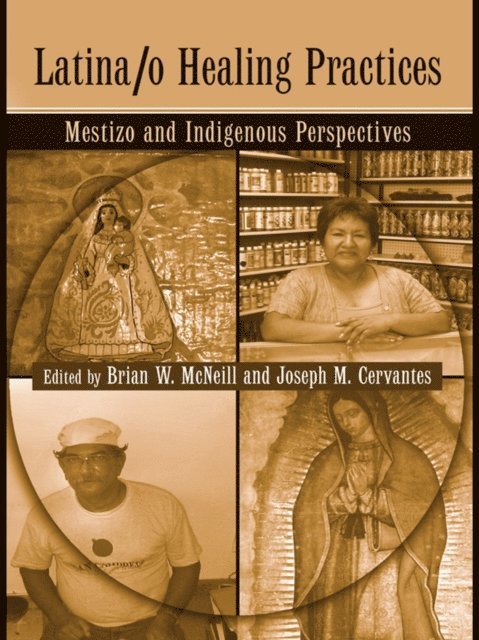 Jose M. Cervantes, Brian McNeill - Latina/o Healing Practices, E-bok