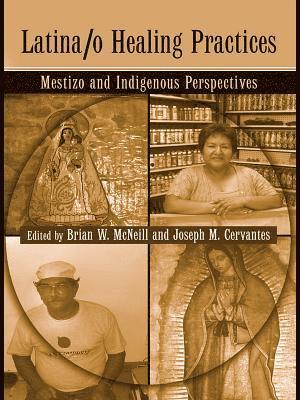 Jose M. Cervantes, Brian McNeill - Latina/o Healing Practices, E-bok