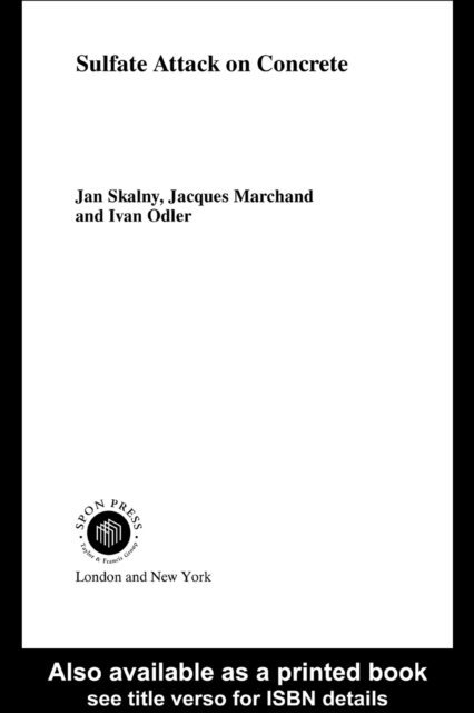 Jan P. Skalny, Ivan Odler, J. Marchand - Sulfate Attack on Concrete, E-bok
