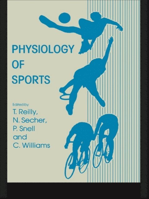 Dr C Williams, C. Williams, P. Snell, N. Secher, Thomas Reilly - Physiology of Sports, E-bok