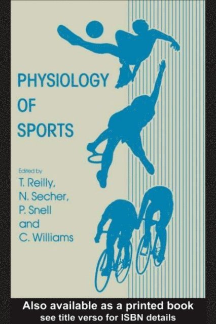 Dr C Williams, C. Williams, P. Snell, N. Secher, Thomas Reilly - Physiology of Sports, E-bok