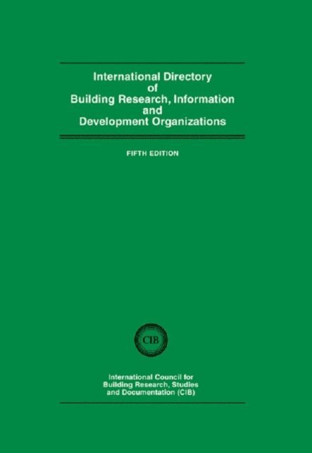 Studies and Documentation International Council for Building Research - International Directory of Building Research Information and Development Organizations, E-bok