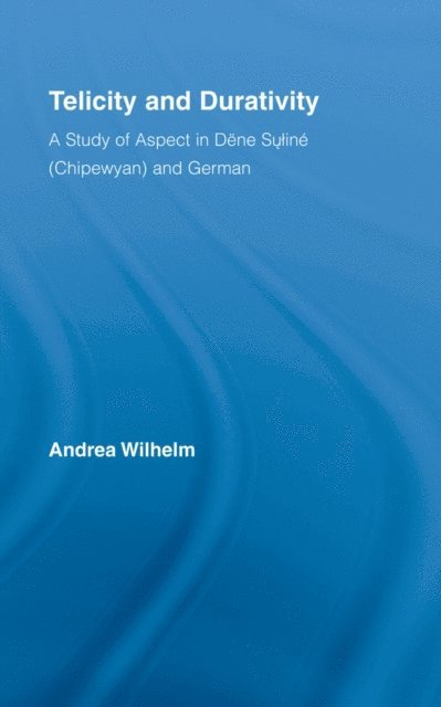 Andrea Luise Wilhelm - Telicity and Durativity, E-bok