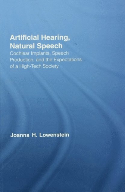 Joanna Hart Lowenstein - Artificial Hearing, Natural Speech, E-bok