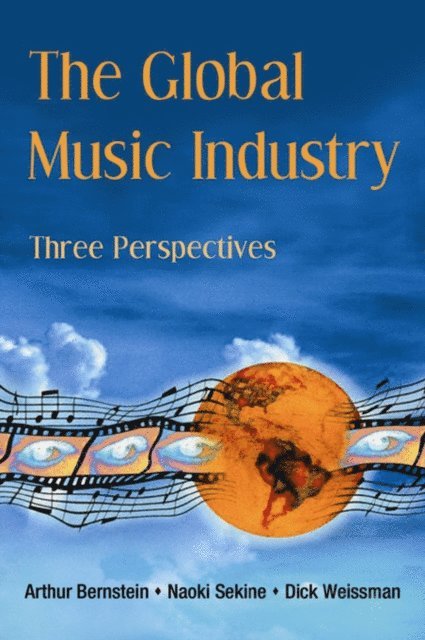 Dick Weissman, Naoki Sekine, Arthur Bernstein - Global Music Industry, E-bok