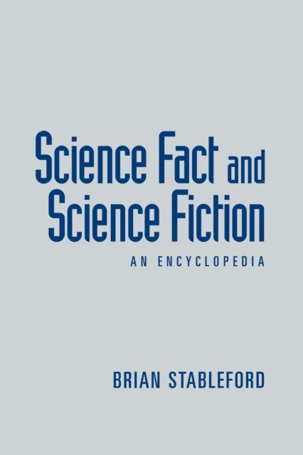 Brian Stableford - Science Fact and Science Fiction, E-bok