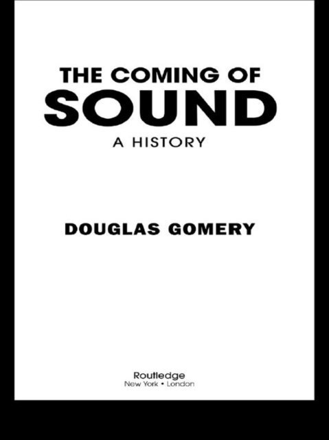 Douglas Gomery - Coming of Sound, E-bok