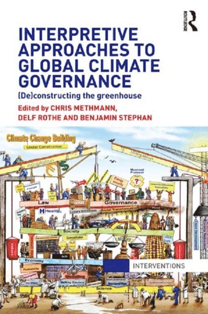 Benjamin Stephan, Delf Rothe, Chris Methmann - Interpretive Approaches to Global Climate Governance, E-bok