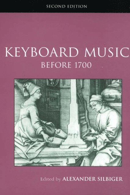 Alexander Silbiger - Keyboard Music Before 1700, E-bok
