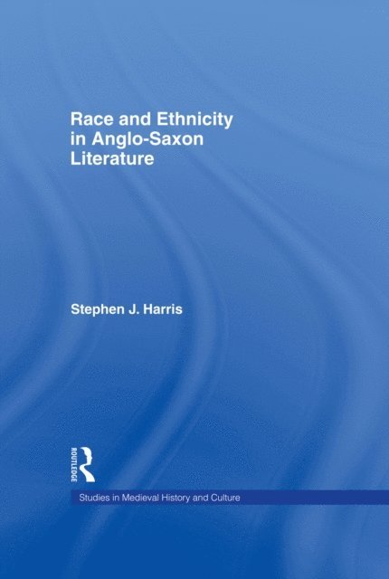 Stephen Harris - Race and Ethnicity in Anglo-Saxon Literature, E-bok