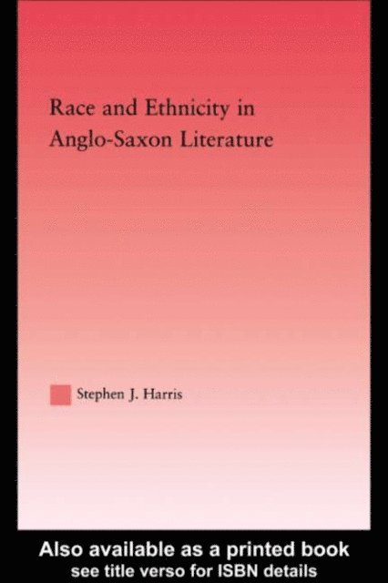 Stephen Harris - Race and Ethnicity in Anglo-Saxon Literature, E-bok