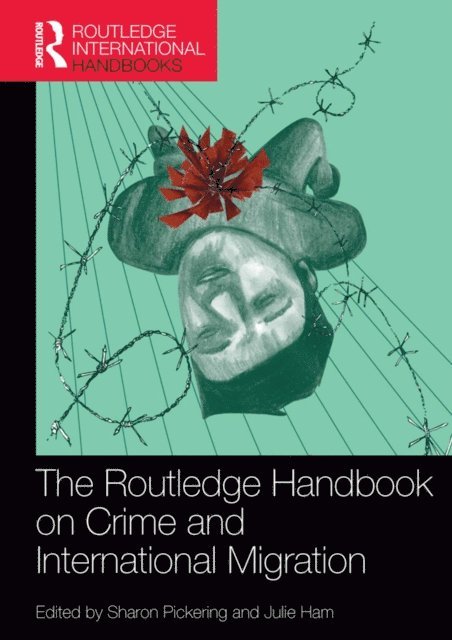 Julie Ham, Sharon Pickering - Routledge Handbook on Crime and International Migration, E-bok