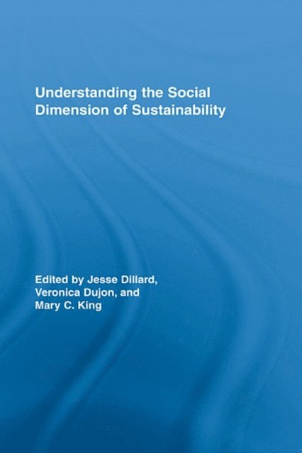 Mary C. King, Veronica Dujon, Jesse Dillard - Understanding the Social Dimension of Sustainability, E-bok