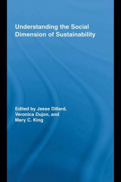Mary C. King, Veronica Dujon, Jesse Dillard - Understanding the Social Dimension of Sustainability, E-bok