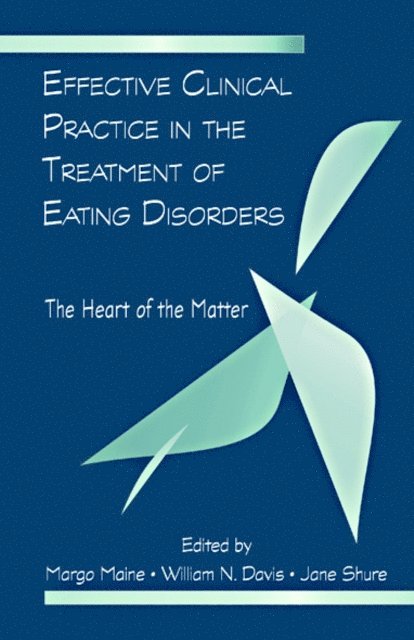 William N. Davis, Margo Maine - Effective Clinical Practice in the Treatment of Eating Disorders, E-bok