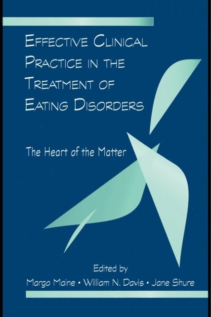 William N. Davis, Margo Maine - Effective Clinical Practice in the Treatment of Eating Disorders, E-bok