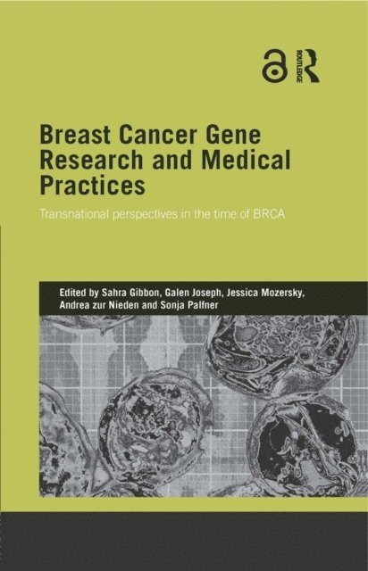Sonja Palfner, Andrea zur Nieden, Jessica Mozersky, Galen Joseph, Sahra Gibbon - Breast Cancer Gene Research and Medical Practices, E-bok