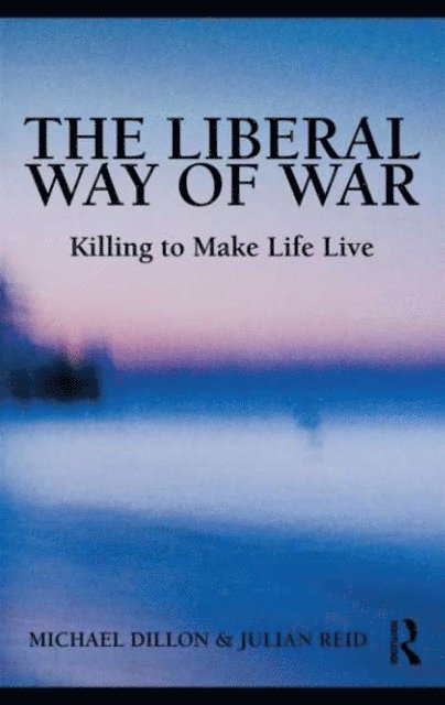 Julian Reid, Michael Dillon - Liberal Way of War, E-bok