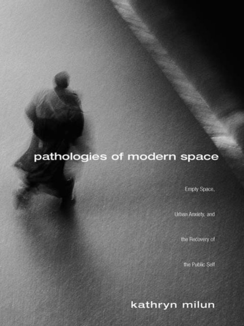 Kathryn Milun - Pathologies of Modern Space, E-bok