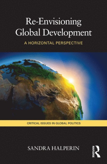 Sandra Halperin - Re-Envisioning Global Development, E-bok