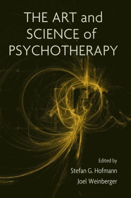Joel Weinberger, Stefan G. Hofmann - Art and Science of Psychotherapy, E-bok