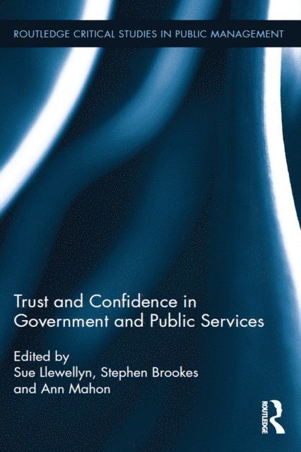 Ann Mahon, Stephen Brookes, Sue Llewellyn - Trust and Confidence in Government and Public Services, E-bok