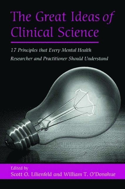 William T. O'Donohue, Scott O. Lilienfeld - Great Ideas of Clinical Science, E-bok
