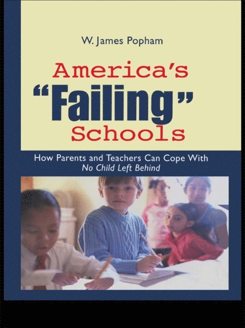 W. James Popham - America's Failing Schools, E-bok. Tillgänglighet: Lägg i varukorg