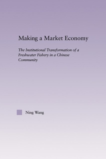 Ning Wang - Making a Market Economy, E-bok