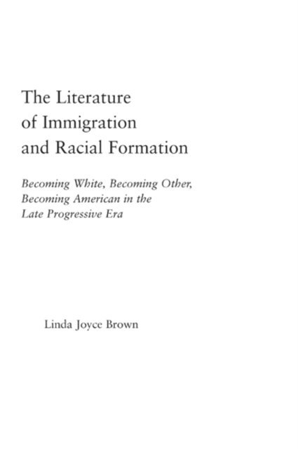 Linda Joyce Brown - Literature of Immigration and Racial Formation, E-bok