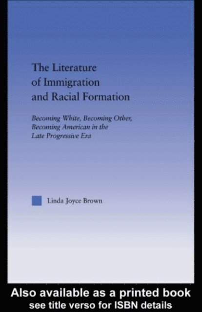Linda Joyce Brown - Literature of Immigration and Racial Formation, E-bok