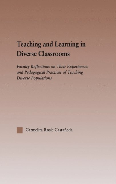 Carmelita Rosie Castaneda - Teaching and Learning in Diverse Classrooms, E-bok
