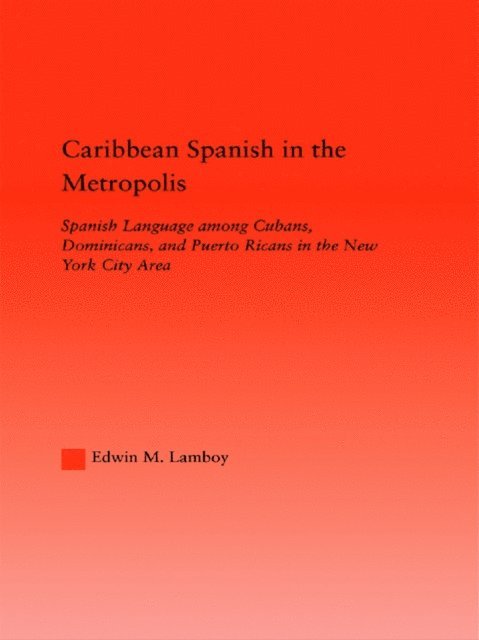 Edwin M. Lamboy - Caribbean Spanish in the Metropolis, E-bok