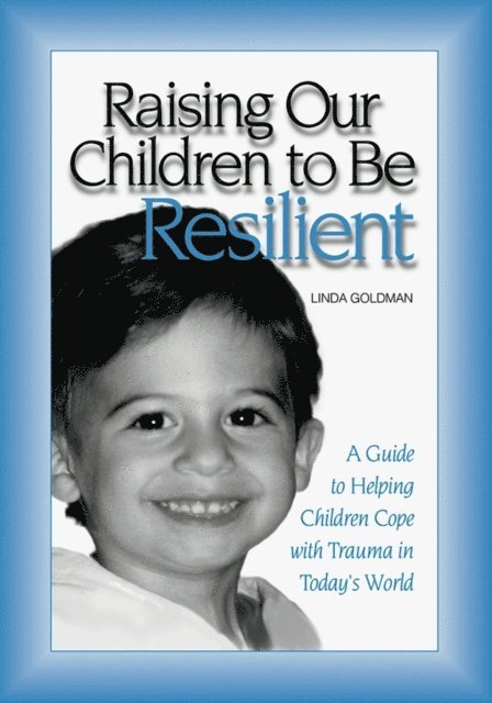 Linda Goldman - Raising Our Children to Be Resilient, E-bok. Tillgänglighet: Lägg i varukorg