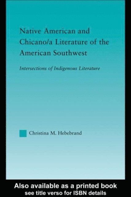 Christina M. Hebebrand - Native American and Chicano/a Literature of the American Southwest, E-bok