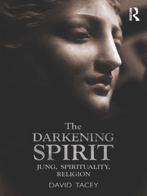 David Tacey - Darkening Spirit, E-bok