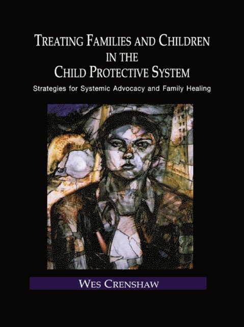 Wes Crenshaw - Treating Families and Children in the Child Protective System, E-bok