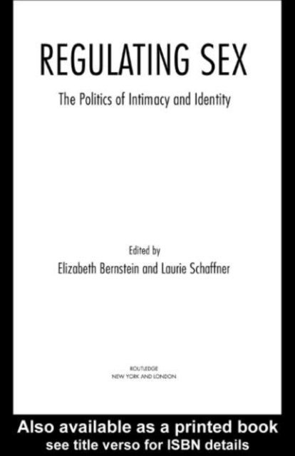 Laurie Schaffner, Elizabeth Bernstein - Regulating Sex, E-bok