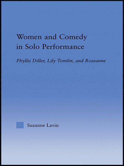 Suzanne Lavin - Women and Comedy in Solo Performance, E-bok