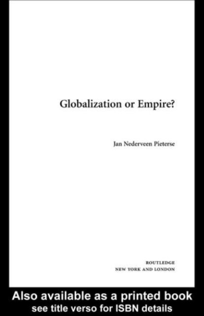 Jan Nederveen Pieterse - Globalization or Empire?, E-bok