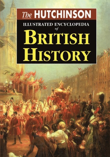 Simon Hall - Hutchinson Illustrated Encyclopedia of British History, E-bok
