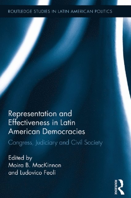Ludovico Feoli, Moira B. MacKinnon - Representation and Effectiveness in Latin American Democracies, E-bok. Tillgänglighet: Lägg i varukorg