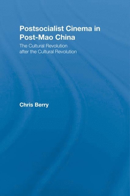 Chris Berry - Postsocialist Cinema in Post-Mao China, E-bok