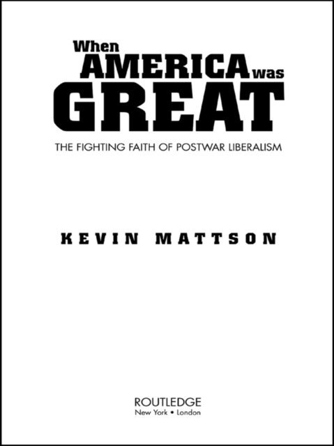 Kevin Mattson - When America Was Great, E-bok