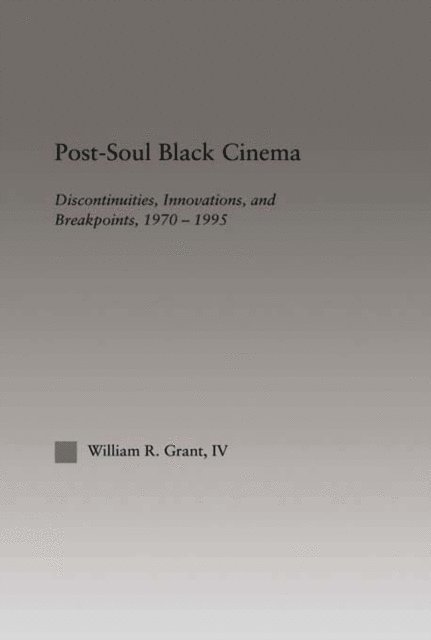 William R. Grant - Post-Soul Black Cinema, E-bok