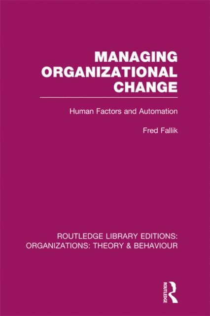 Fred Fallik - Managing Organizational Change (RLE: Organizations), E-bok