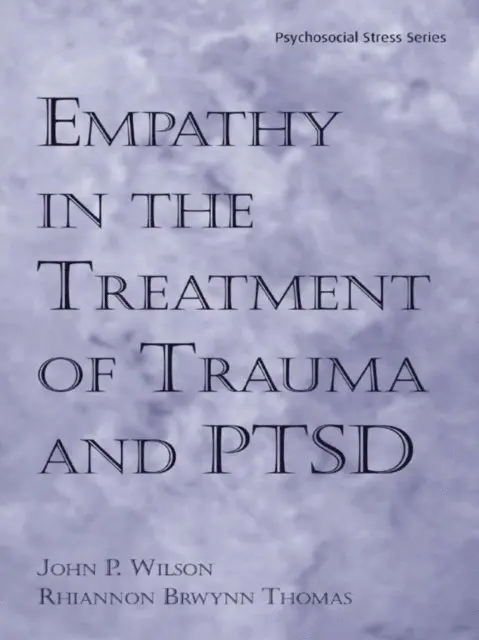 Empathy in the Treatment of Trauma and PTSD